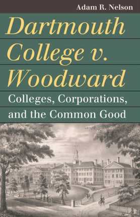 Dartmouth College v. Woodward  Colleges