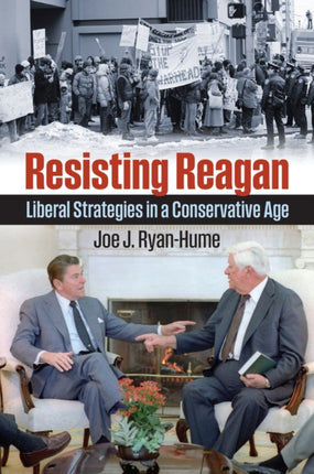 Resisting Reagan  Liberal Strategies in a