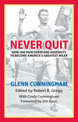 Never Quit  How One Man Overcame Adversity to