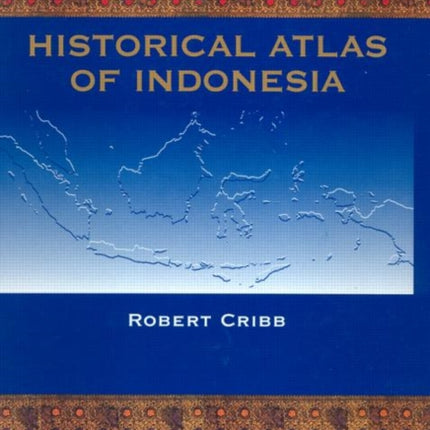 Historical Atlas of Indonesia