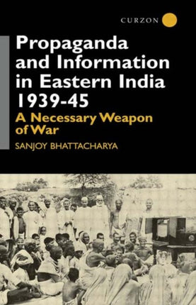 Propaganda and Information in Eastern India
