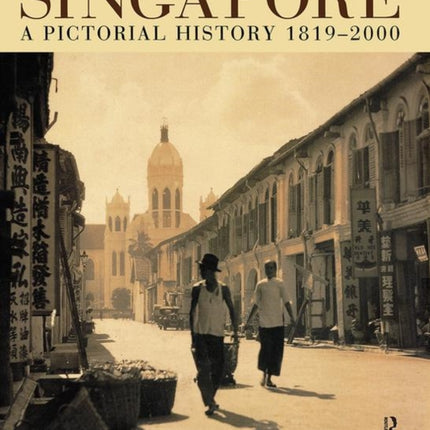 Singapore - A Pictorial History 1819-2000