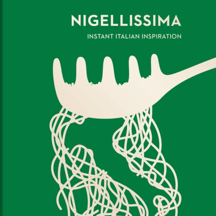 Nigellissima: Instant Italian Inspiration (Nigella Collection)