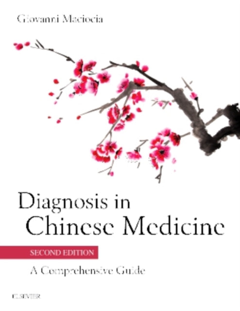 Diagnosis in Chinese Medicine: A Comprehensive Guide