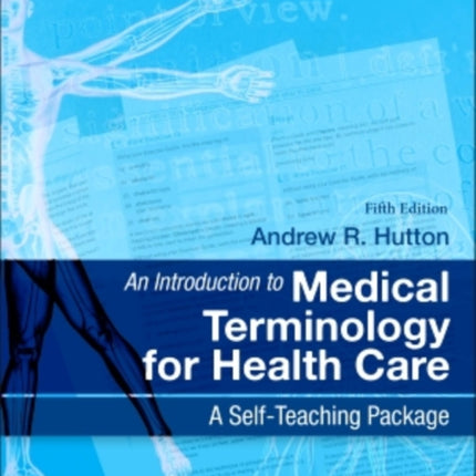 An Introduction to Medical Terminology for Health Care: A Self-Teaching Package