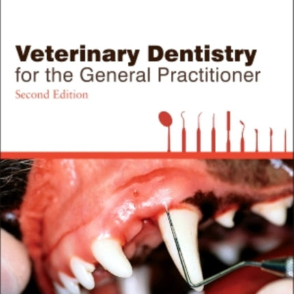 Veterinary Dentistry for the General Practitioner
