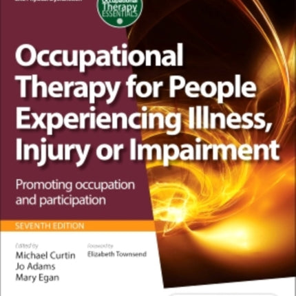 Occupational Therapy for People Experiencing Illness, Injury or Impairment: Promoting occupation and participation