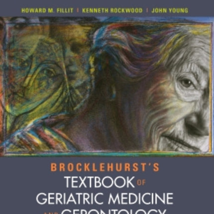 Brocklehurst's Textbook of Geriatric Medicine and Gerontology