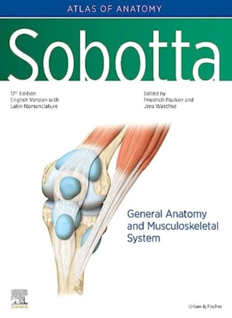 Sobotta Atlas of Anatomy, Vol.1, 17th ed., English/Latin: General Anatomy and Musculoskeletal System