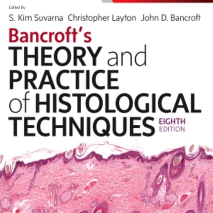 Bancroft's Theory and Practice of Histological Techniques