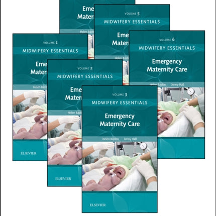 Midwifery Essentials: Emergency Maternity Care: Volume 6: Volume 6