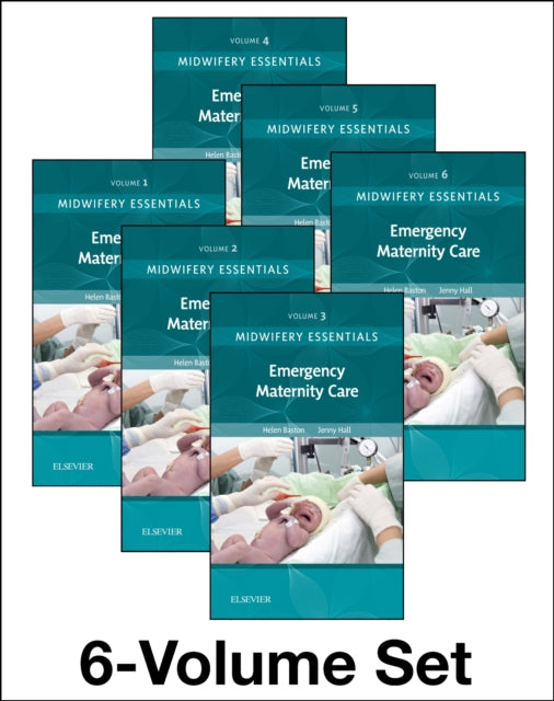 Midwifery Essentials: Emergency Maternity Care: Volume 6: Volume 6