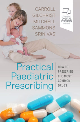 Practical Paediatric Prescribing: How to Prescribe the Most Common Drugs