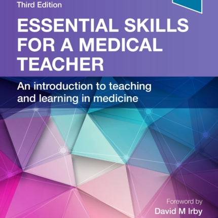 Essential Skills for a Medical Teacher: An Introduction to Teaching and Learning in Medicine