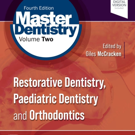 Master Dentistry Volume 2: Restorative Dentistry, Paediatric Dentistry and Orthodontics