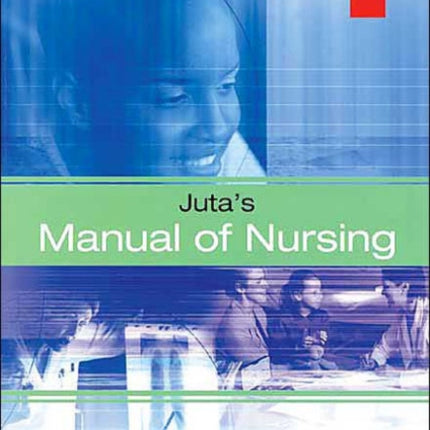 Juta's Manual of Nursing: Vol 1