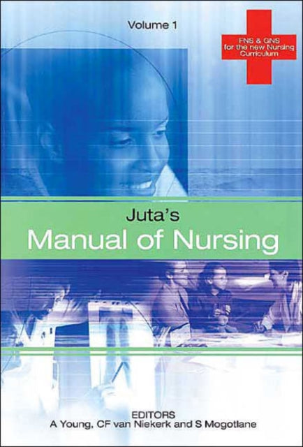 Juta's Manual of Nursing: Vol 1