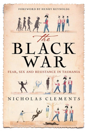 The Black War Fear Sex and Resistance in Tasmania