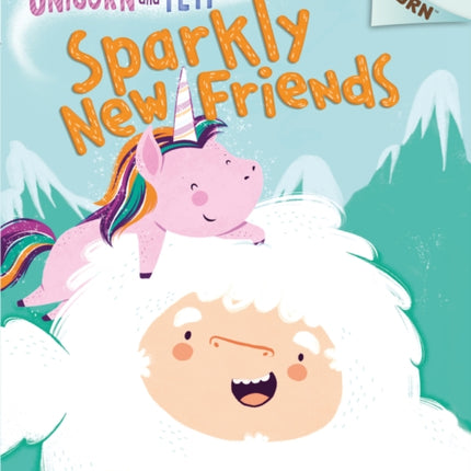 Unicorn and Yeti: Sparkly New Friends