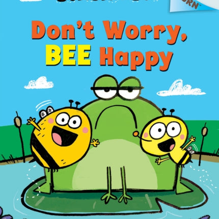 Bumble and Bee: Don't Worry, Bee Happy