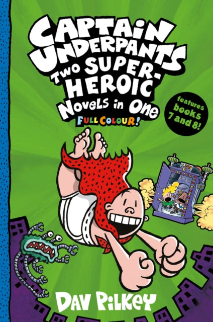 Captain Underpants: Two Super-Heroic Novels in One (Full Colour!)