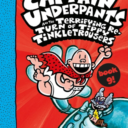 Captain Underpants and the Terrifying Return of Tippy Tinkletrousers Full Colour Edition (Book 9)