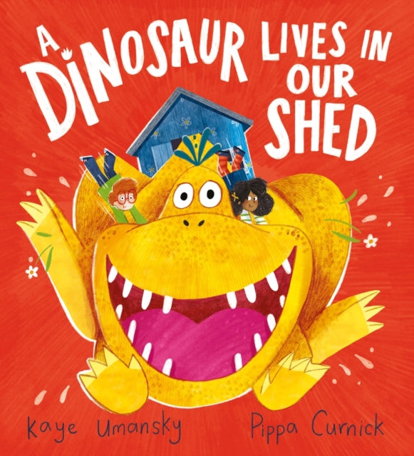 A Dinosaur Lives in Our Shed PB
