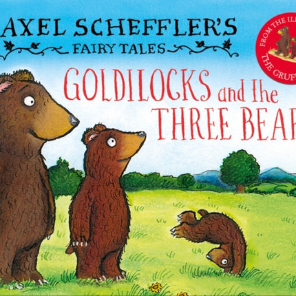 Axel Scheffler's Fairy Tales: Goldilocks and the Three Bears