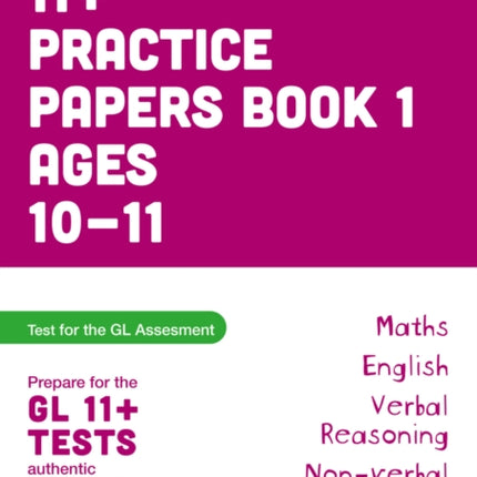 11+ Practice Papers for the GL Assessment Ages 10-11 - Book 1