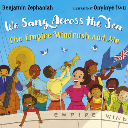 We Sang Across the Sea: The Empire Windrush and Me