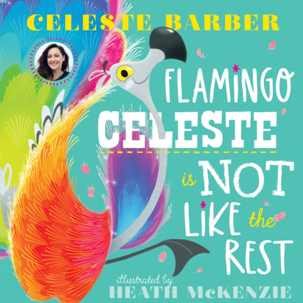 Flamingo Celeste is Not Like the Rest (PB)