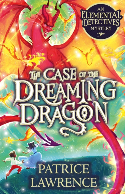 The Case of the Dreaming Dragon an Elemental Detectives Mystery