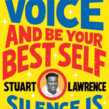 Silence is Not An Option: Find Your Voice and Be Your Best Self