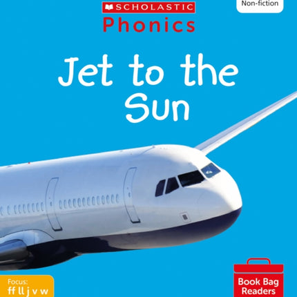 Jet to the Sun (Set 3) Matched to Little Wandle Letters and Sounds Revised