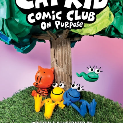 Cat Kid Comic Club 3: On Purpose: A Graphic Novel (Cat Kid Comic Club #3) PB