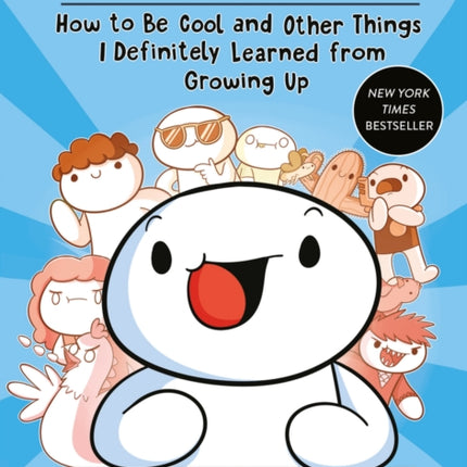 The Odd 1s Out: How to Be Cool and Other Things I Definitely Learned from Growing Up