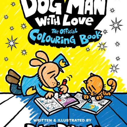 Dog Man With Love: The Official Colouring Book