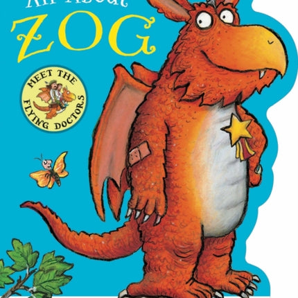 All About Zog - A Zog Shaped Board Book