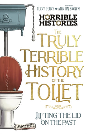 The Truly Terrible History of the ToiletFlush with   Facts