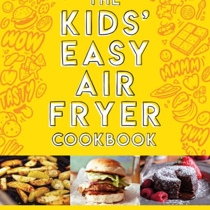 The Kids Easy Air Fryer Cookbook