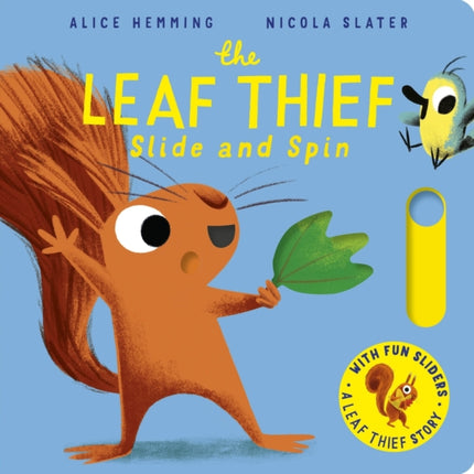 The Leaf Thief  Slide and Spin