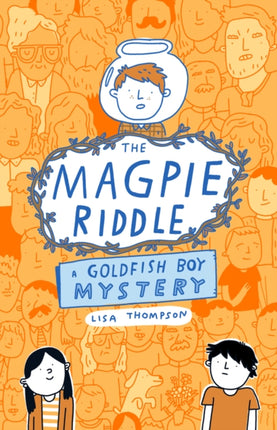 The Magpie Riddle a Goldfish Boy Mystery