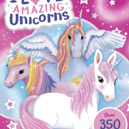 I Love Amazing Unicorns Sticker Activity Book