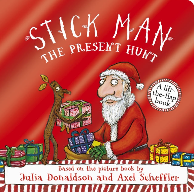 Stick Man  The Present Hunt A lifttheflap adventure Foiled Edition