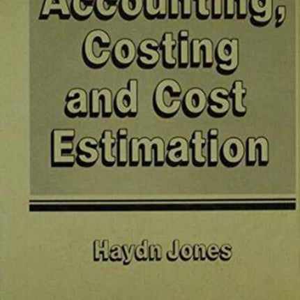 Accounting, Costing and Cost Estimation in Welsh Industry, 1700-1830