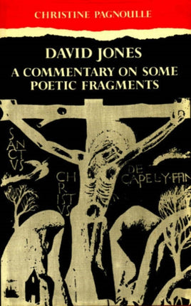 David Jones: Commentary on Some Poetic Fragments