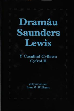 Dramâu Saunders Lewis: Cyfrol II