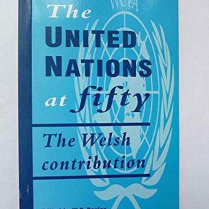 The United Nations at Fifty: The Welsh Contribution