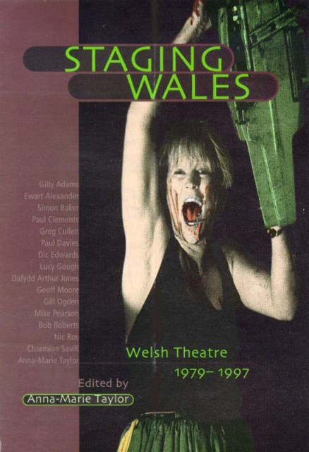 Staging Wales: Welsh Theatre 1979-1997