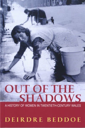 Out of the Shadows: A History of Women in Twentieth-century Wales